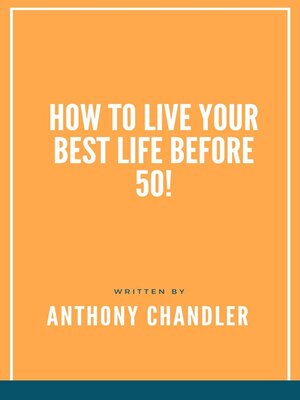 cover image of How to Live Your Best Life Before 50!